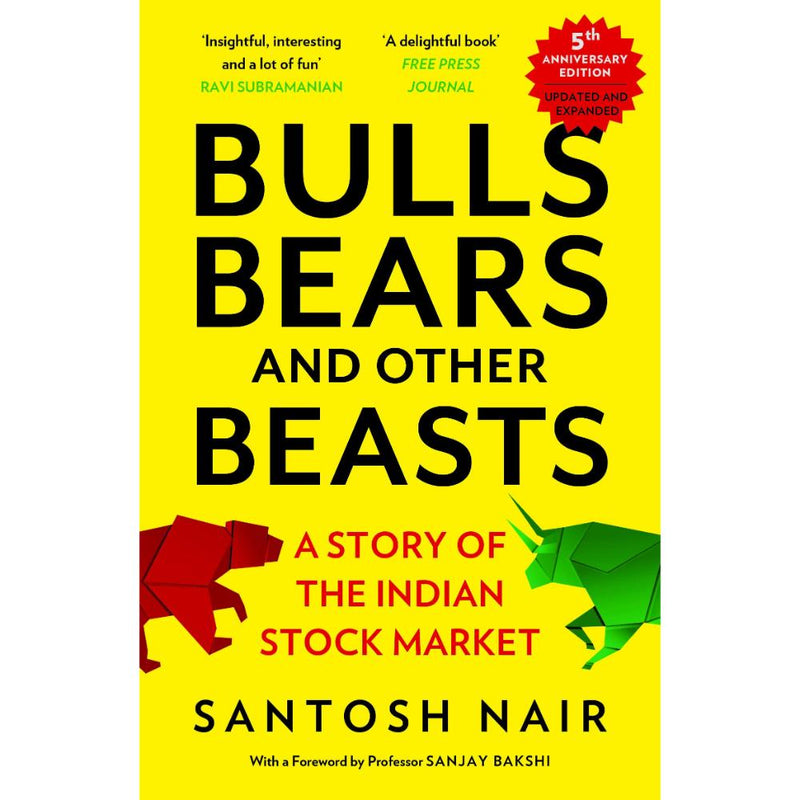 BULLS BEARS AND OTHER BEASTS A STORY OF THE INDIAN STOCK MARKET