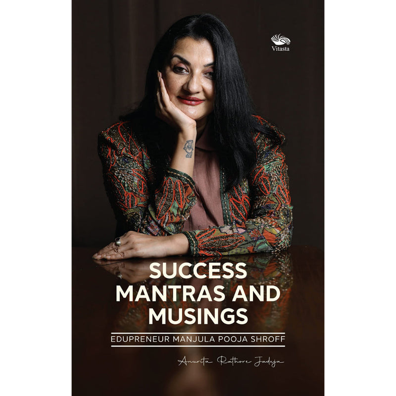 Success Mantras and Musings – Edupreneur Manjula Pooja Shroff