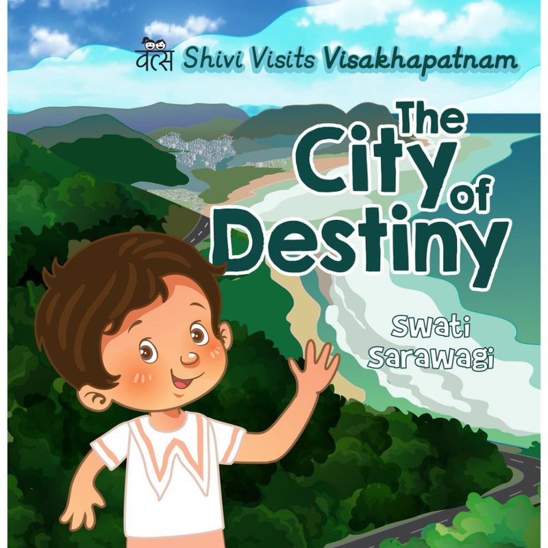 SHIVI VISITS VISAKHAPATNAM : THE CITY OF DESTINY