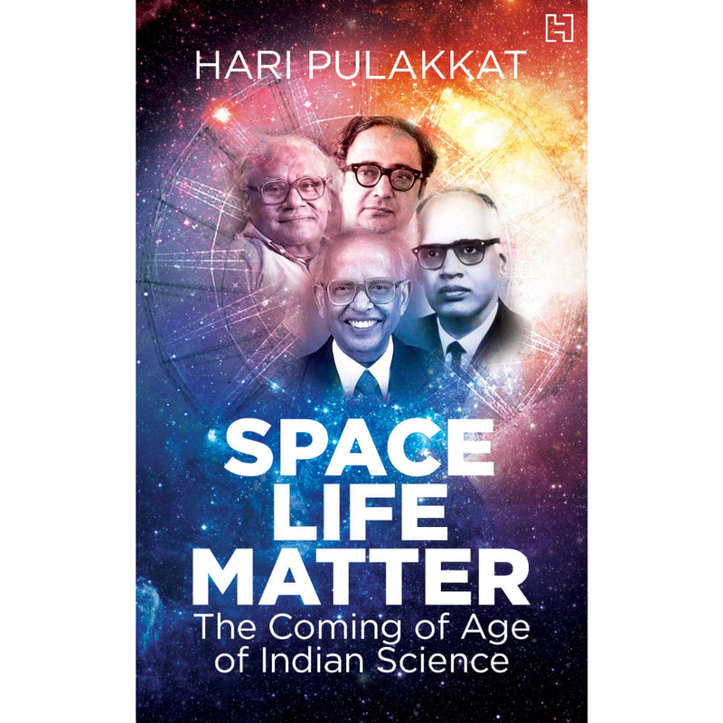 SPACE. LIFE. MATTER: THE COMING OF AGE OF INDIAN SCIENCE