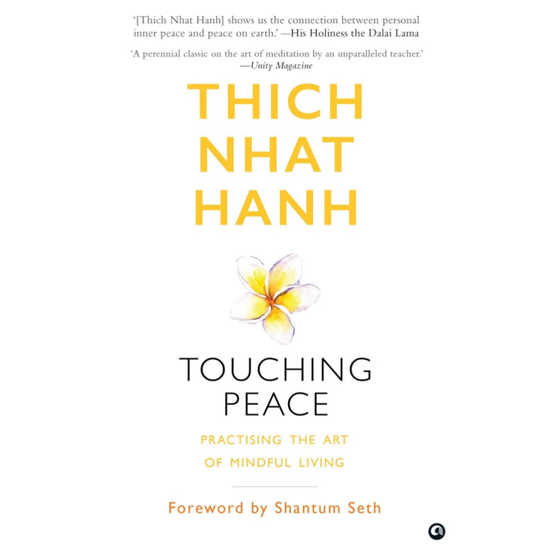 TOUCHING PEACE: PRACTISING THE ART OF MINDFUL LIVING