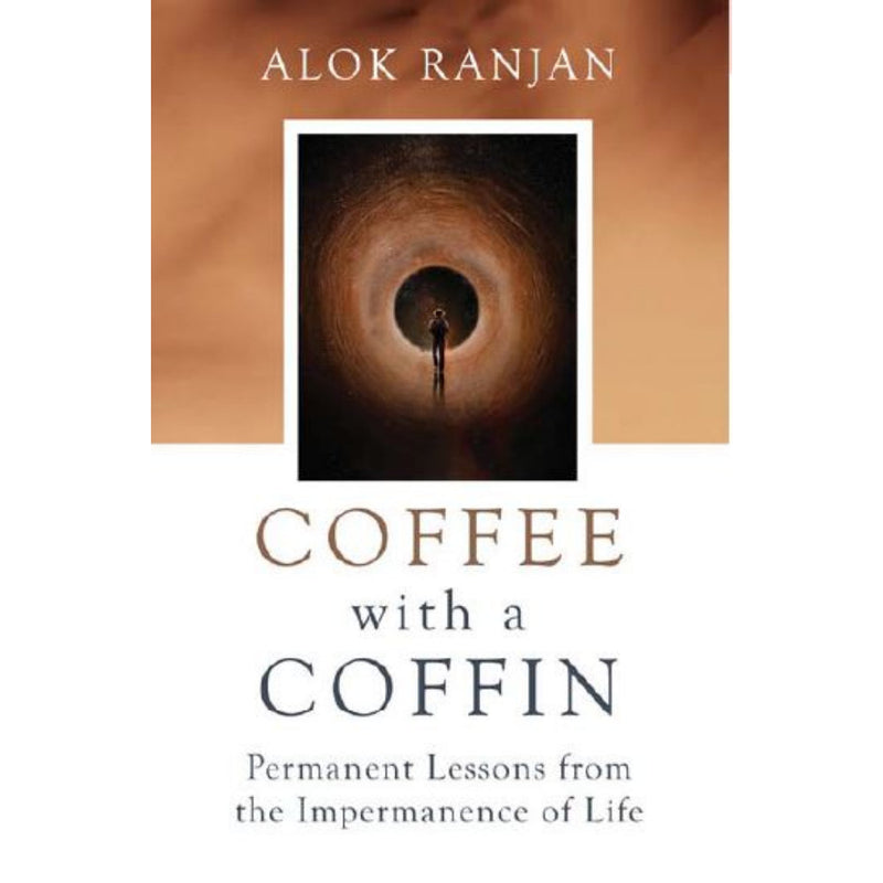 COFFEE WITH A COFFIN: PERMANENT LESSONS FROM THE IMPERMANENCE OF LIFE