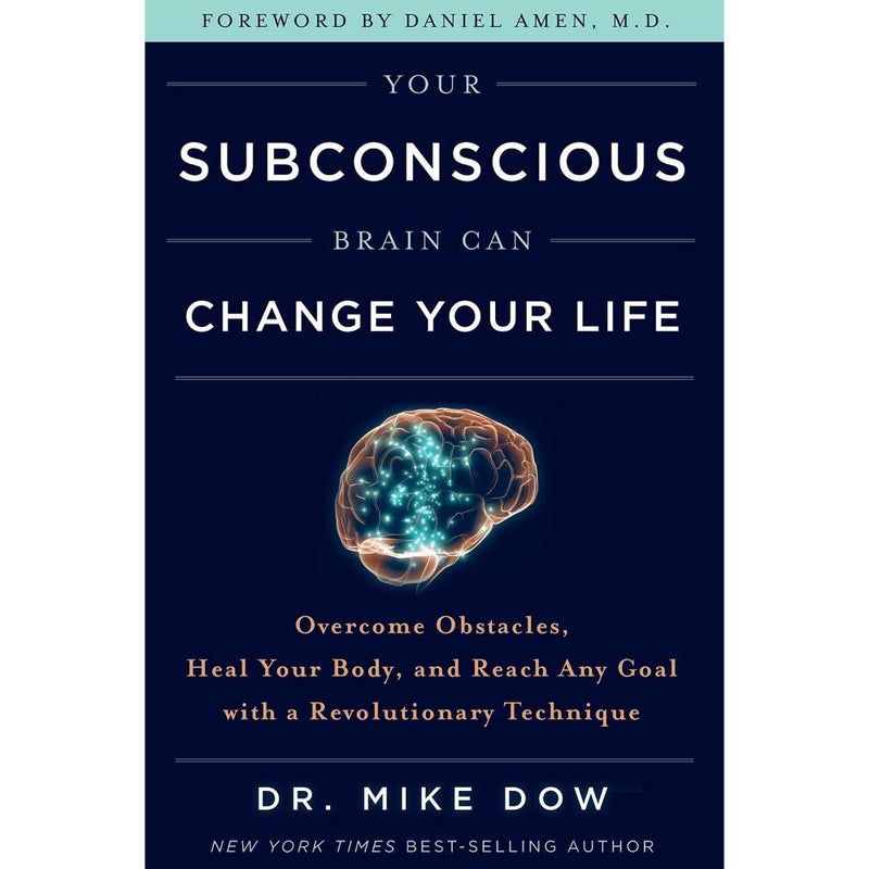 YOUR SUBCONSCIOUS BRAIN CAN CHANGE YOUR LIFE