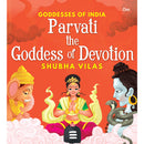 GODDESSES OF INDIA : Parvati the Goddess of Devotion