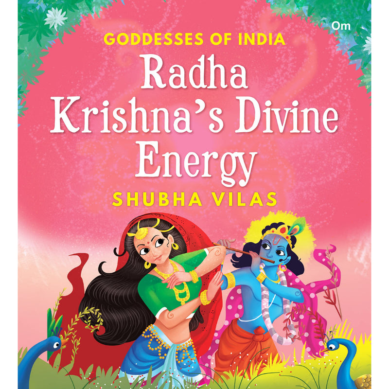GODDESSES OF INDIA : Radha Krishna’s Divine Energy