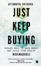 JUST KEEP BUYING: Proven ways to save money and build your wealth