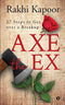 AXE THE EX: 27 STEPS TO GET OVER A BREAKUP