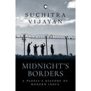 MIDNIGHTS BORDERS : A People's History of Modern India