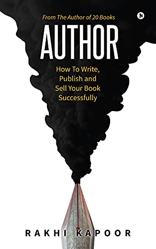 AUTHOR: HOW TO WRITE PUBLISH AND SELL YOUR BOOK SUCCESSFULLY