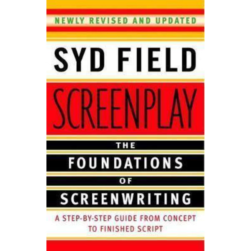 SCREENPLAY : The Foundations of Screenwriting