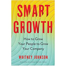 Smart Growth: How to Grow Your People to Grow Your Company