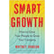 Smart Growth: How to Grow Your People to Grow Your Company