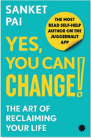 YES, YOU CAN CHANGE!  The Art of Reclaiming  Your Life