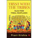 TRYST WITH THE TRIBES TALES FROM THE TRIBAL HEARTLANDS