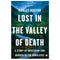 Lost in the Valley of Death A Story of Obsession and Danger in the Himalayas