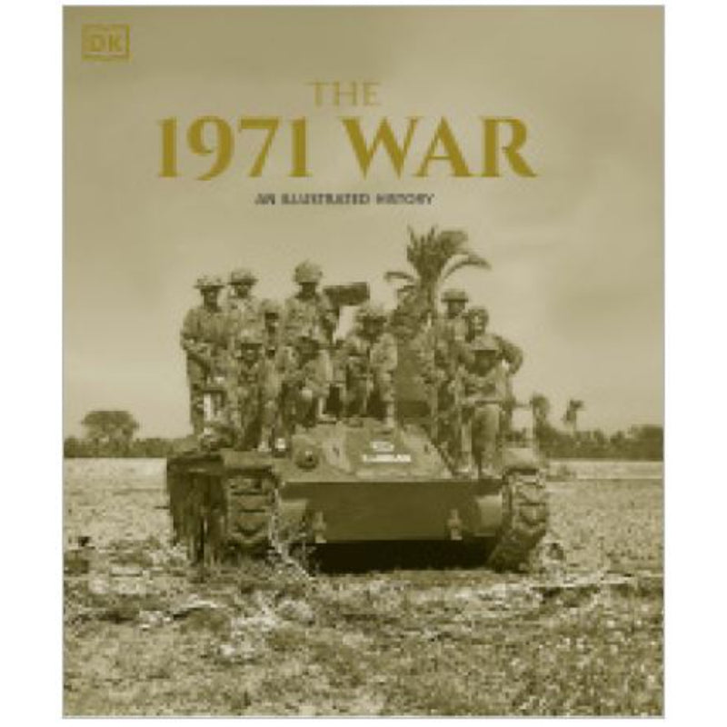 The 1971 War : An Illustrated History