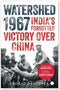WATERSHED 1967 (PB) India’s Forgotten Victory  Over China