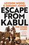 ESCAPE FROM KABUL: THE INSIDE STORY