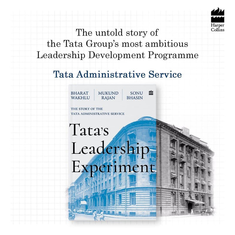 Tata's Leadership Experiment : The Story of the Tata Administrative Service