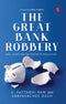 THE GREAT BANK ROBBERY