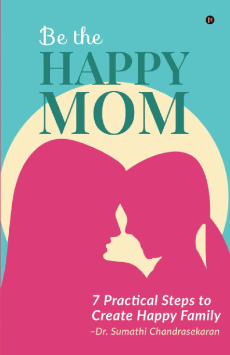 BE THE HAPPY MOM