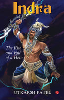 INDRA: The Rise and Fall of a Hero