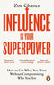 INFLUENCE YOUR SUPERPOWER
