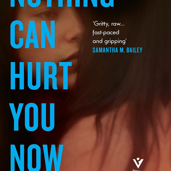 Nothing Can Hurt You Now by Simone Campos