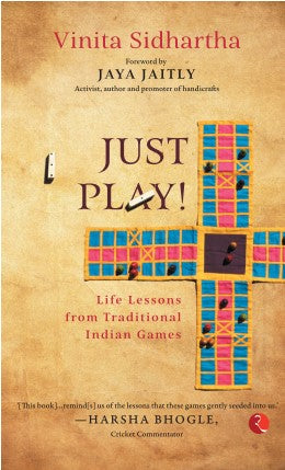 JUST PLAY! - Life lessons from Traditional Indian Games