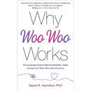WHY WOO-WOO WORKS: THE SURPRISING SCIENCE BEHIND MEDITATION, REIKI, CRYSTALS, AND OTHER ALTERNATIVE PRACTICES