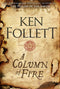A Column of Fire (The Kingsbridge Novels - Book 3) Paperback - Odyssey Online Store