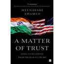 A MATTER OF TRUST INDIA US RELATIONS FROM TRUMAN TO TRUMP - Odyssey Online Store