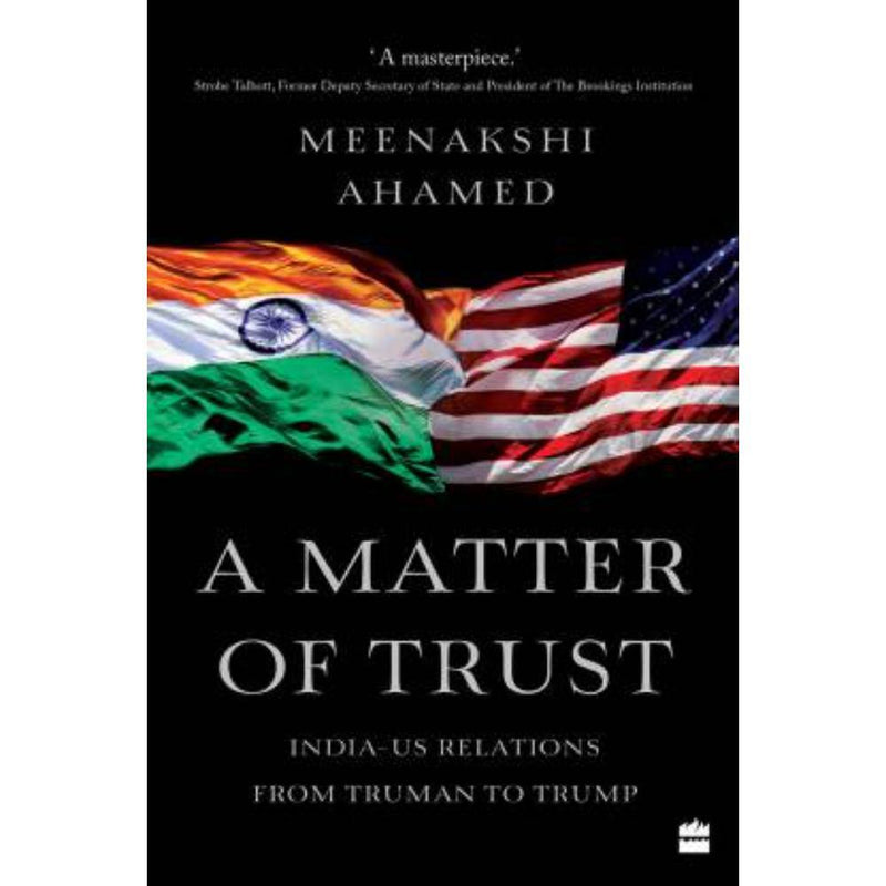 A MATTER OF TRUST INDIA US RELATIONS FROM TRUMAN TO TRUMP - Odyssey Online Store