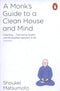 A MONKS GUIDE TO A CLEAN HOUSE AND MIND