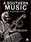 A Southern Music : The Karnatik Story