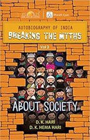 ABOUT SOCIETY AUTOBIOGRAPHY OF INDIA BREAKING THE MYTHS VOL 2