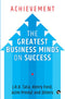 ACHIEVEMENT THE GREATEST BUSINESS MINDS ON SUCCESS