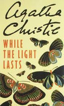 AGATHA CHRISTIE WHILE THE LIGHT LASTS - Odyssey Online Store