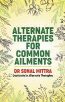 ALTERNATE THERAPIES FOR COMMON AILMENTS