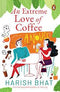 AN EXTREME LOVE OF COFFEE