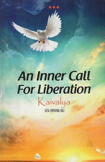 AN INNER CALL FOR LIBERATION KAIVALYA ENGLISH