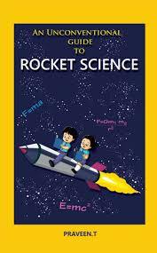 AN UNCONVENTIONAL GUIDE TO ROCKET SCIENCE - Odyssey Online Store