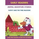 ANIMAL ADVENTURE STORIES KATHY AND THE TIME MACHIN