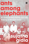 Ants among Elephants: An Untouchable Family and the Making of Modern India