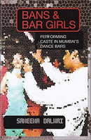BANS AND BAR GIRLS PERFORMING CASTE IN MUMBAIS DANCE BARS