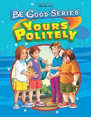 BE GOOD STORIES - YOURS POLITELY