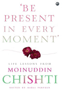 BE PRESENT IN EVERY MOMENT