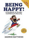 BEING HAPPY A HANDBOOK FOR GREAT CONFIDENCE AND SE