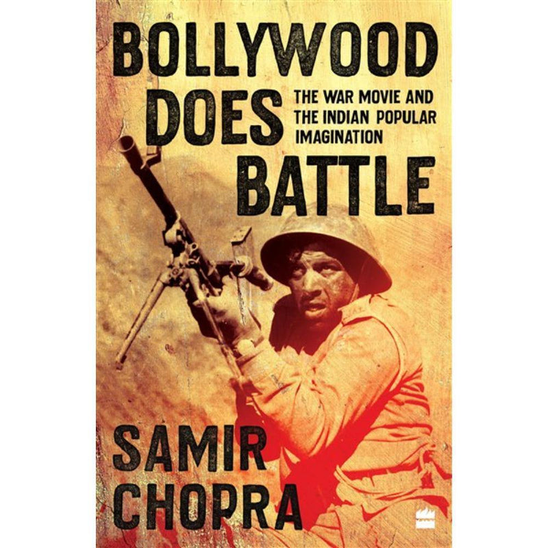 BOLLYWOOD DOES BATTLE THE WAR MOVIE AND THE INDIAN POPULAR IMAGINATION - Odyssey Online Store