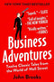 BUSINESS ADVENTURES : TWELVE CLASSIC TALES FROM THE WORLD OF WALL STREET